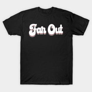 Far Out 1970s Vintage Retro T-Shirt